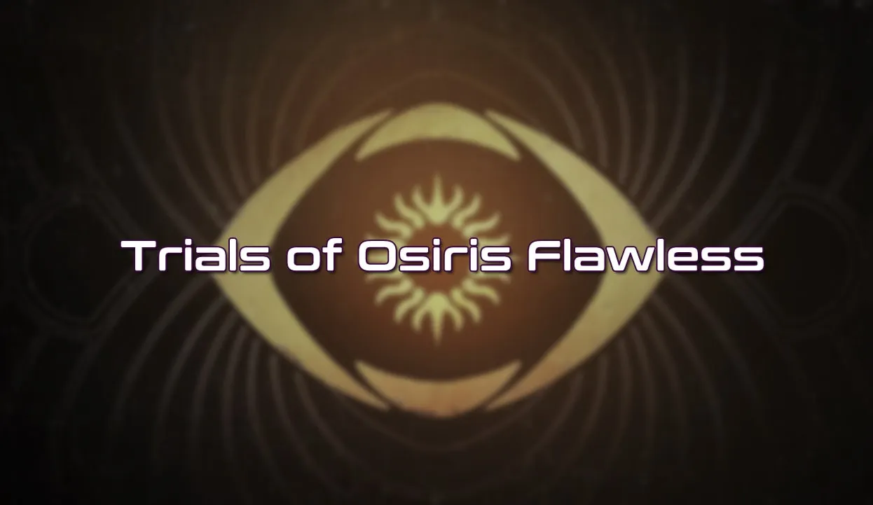 How To Make A Flawless Run In Trials Of Osiris